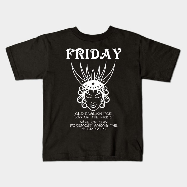 Friday - day of the frigg - wife of Odin Kids T-Shirt by All About Nerds